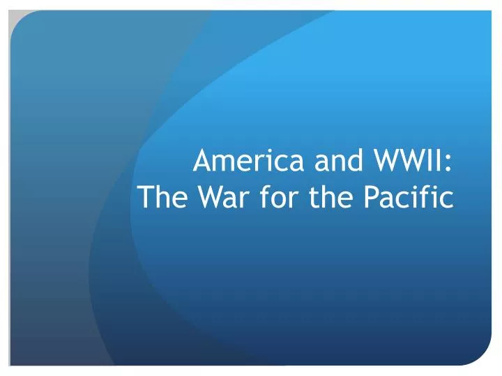 america and wwii the war for the pacific
