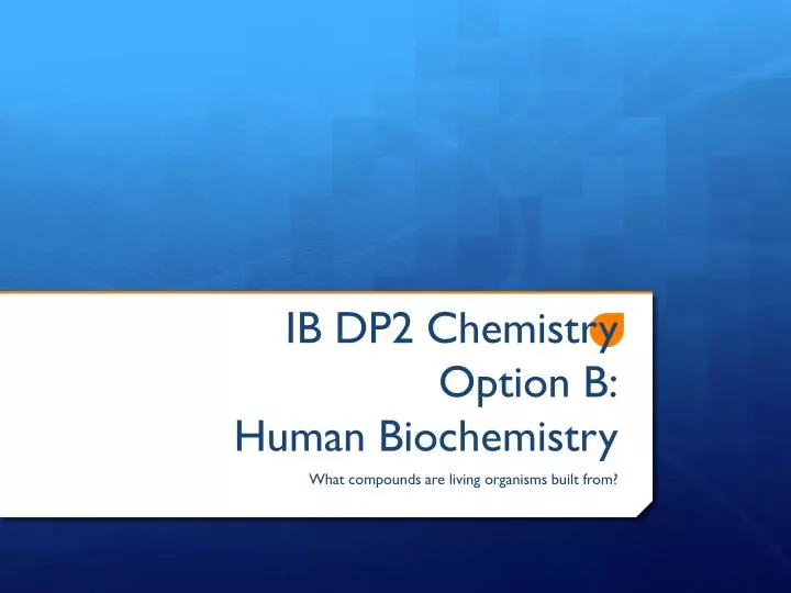 ib dp2 chemistry option b human biochemistry