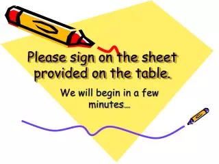 Please sign on the sheet provided on the table.