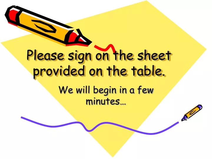 please sign on the sheet provided on the table