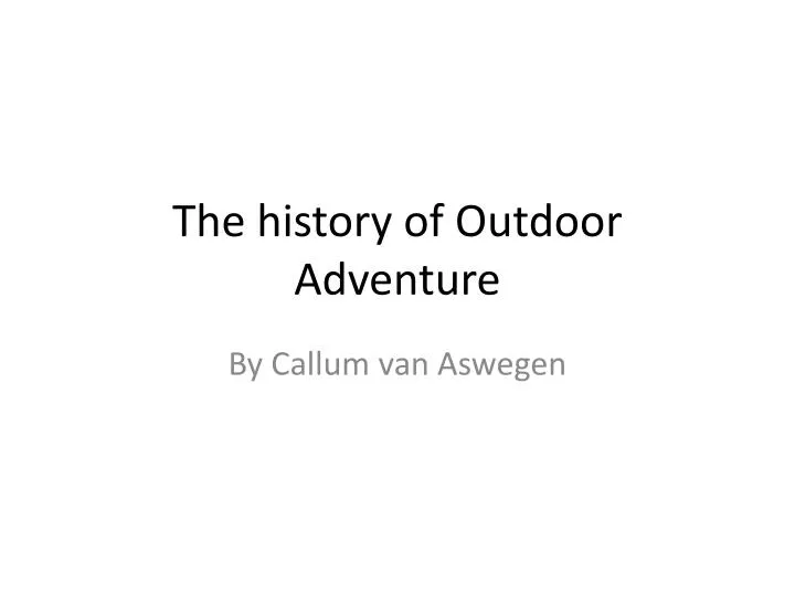 the history of outdoor adventure