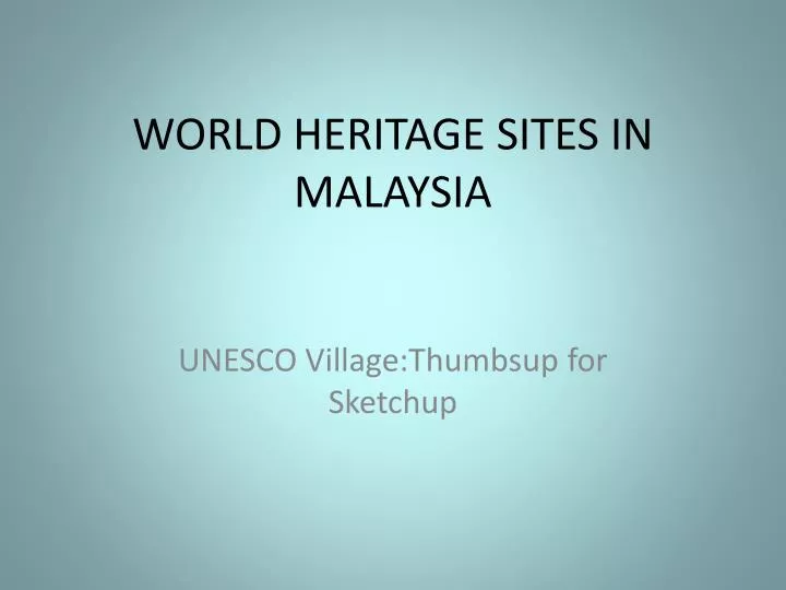 world heritage sites in malaysia