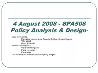 4 August 2008 - SPA508 Policy Analysis &amp; Design-