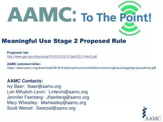 AAMC Contacts : Ivy Baer: Ibaer@aamc.org Lori Mihalich-Levin: Lmlevin@aamc.org