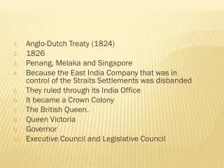 Anglo-Dutch Treaty (1824) 1826 Penang, Melaka and Singapore