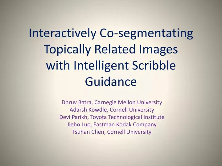 interactively co segmentating topically related images with intelligent scribble guidance