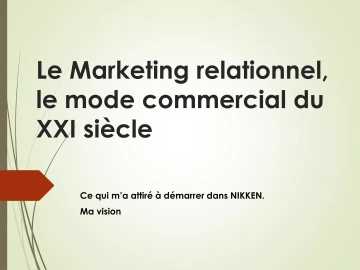 le marketing relationnel le mode commercial du xxi si cle