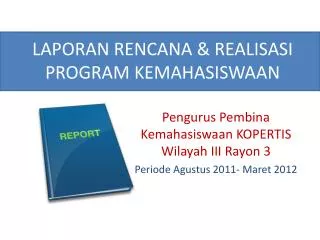 LAPORAN RENCANA &amp; REALISASI PROGRAM KEMAHASISWAAN