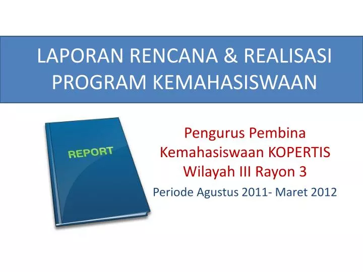 laporan rencana realisasi program kemahasiswaan
