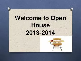 W elcome to Open House 201 3 -201 4