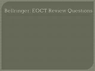 Bellringer : EOCT Review Questions