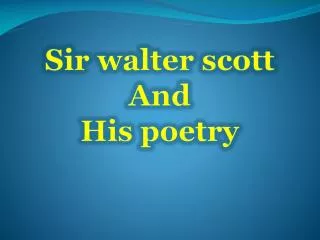 Sir walter scott And His poetry