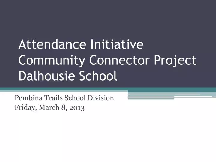 attendance initiative community connector project dalhousie school