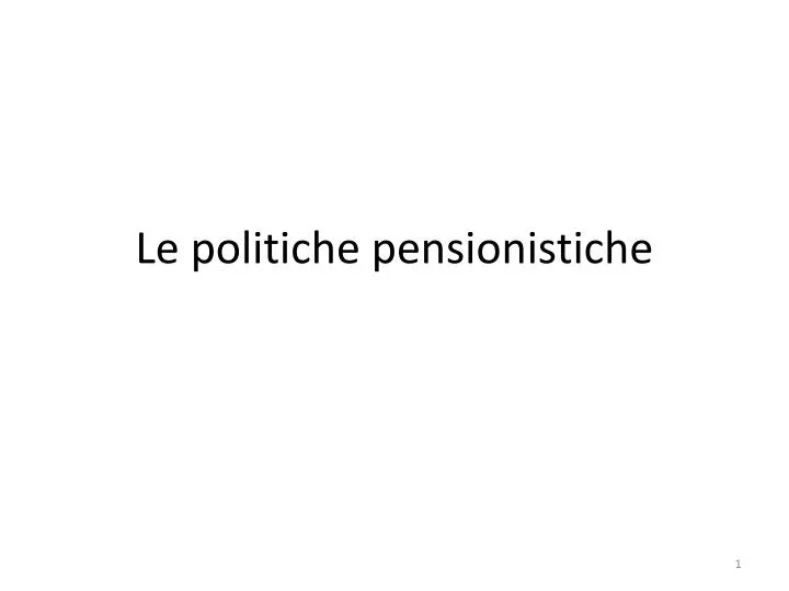 le politiche pensionistiche