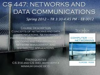 CS 447: NETWORKS AND DATA COMMUNICATIONS