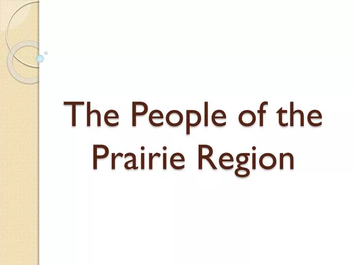 the people of the prairie region
