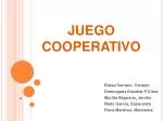 JUEGO COOPERATIVO - slide 1