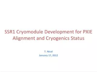 SSR1 Cryomodule Development for PXIE Alignment and Cryogenics Status