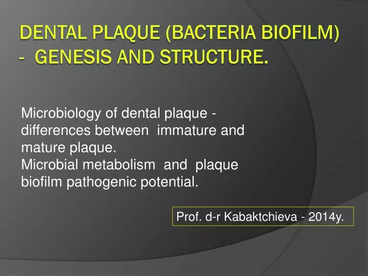dental plaque bacteria biofilm g enesis and structure