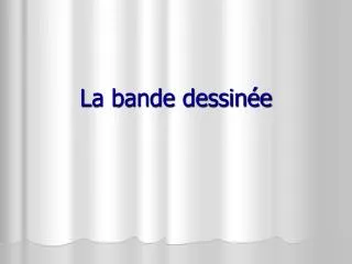 la bande dessin e