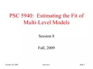 PSC 5940: Estimating the Fit of Multi-Level Models