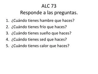 ALC 73 Responde a las preguntas .
