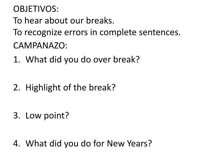 objetivos to hear about our breaks to recognize errors in complete sentences
