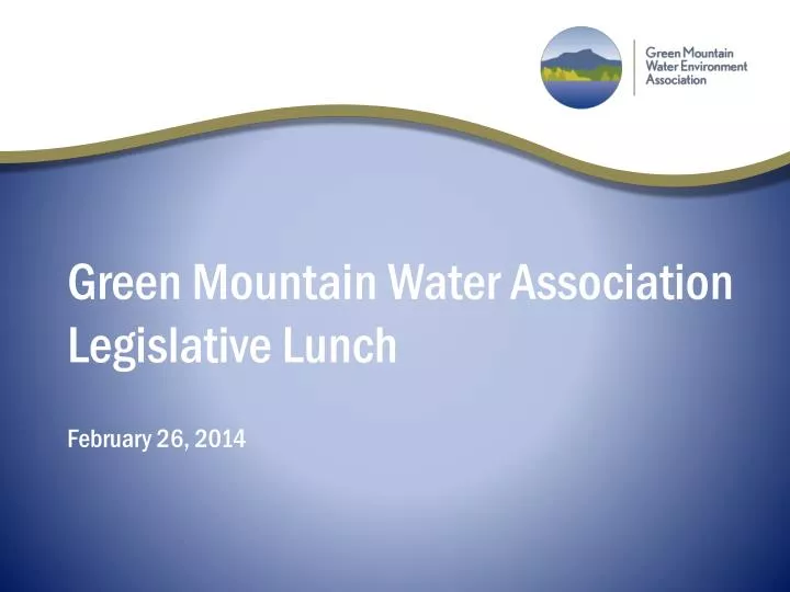 green mountain water association legislative lunch february 26 2014