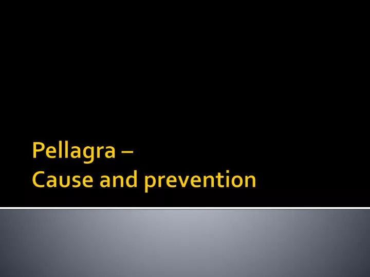 pellagra cause and prevention
