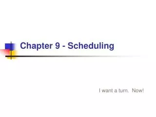 Chapter 9 - Scheduling