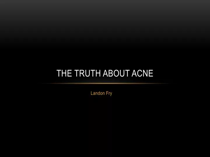 the truth about acne