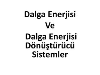 dalga enerjisi ve dalga enerjisi d n t r c sistemler