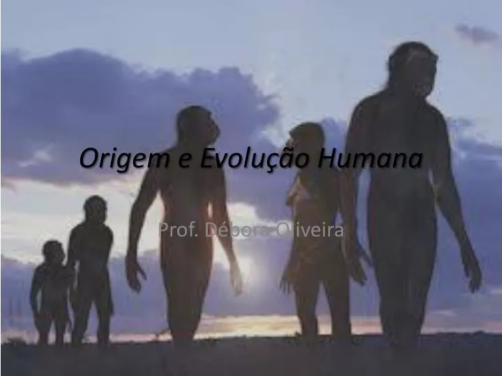 origem e evolu o humana
