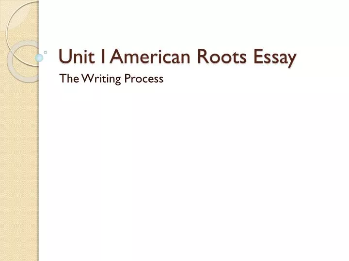 unit i american roots essay