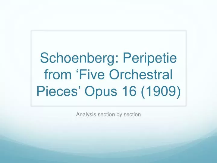 schoenberg peripetie from five orchestral pieces opus 16 1909