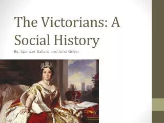The Victorians: A Social History