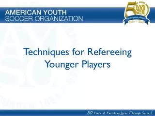 Techniques for Refereeing Younger Players