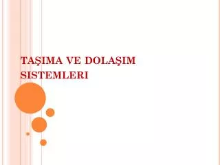 ta ma ve dola m sistemleri
