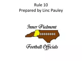 Rule 10 Prepared by Linc Pauley