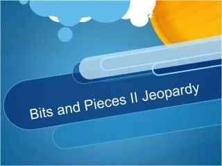 Bits and Pieces II Jeopardy
