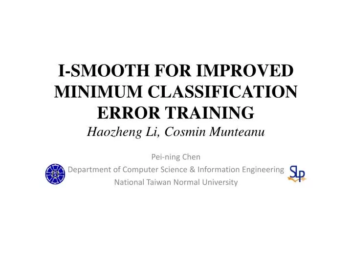 i smooth for improved minimum classification error training haozheng li cosmin munteanu