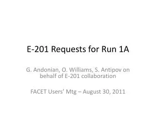 E-201 Requests for Run 1A