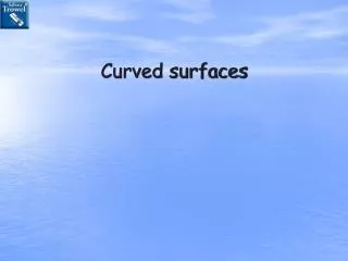 Curved surfaces