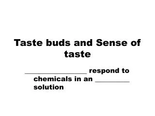 Taste buds and Sense of taste