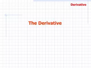 The Derivative