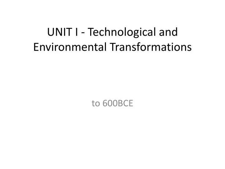 unit i technological and environmental transformations