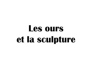 les ours et la sculpture