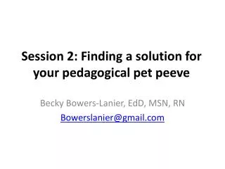 Session 2: Finding a solution for your pedagogical pe t peeve