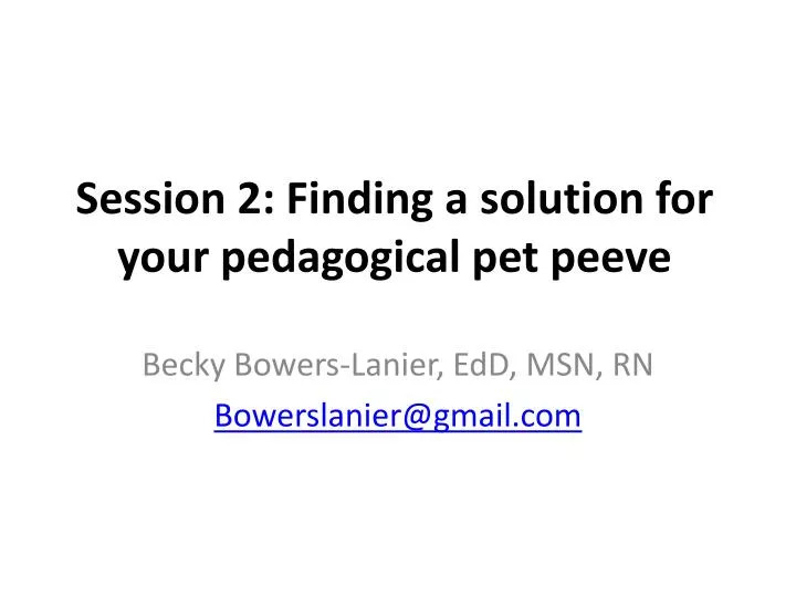 session 2 finding a solution for your pedagogical pe t peeve