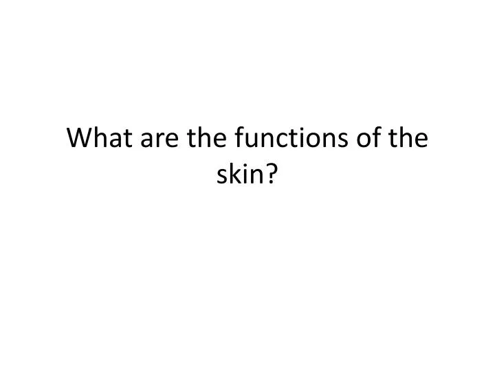 what are the functions of the skin